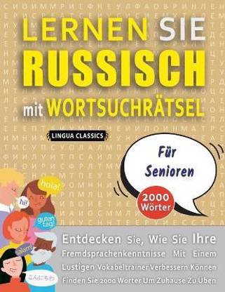 LERNEN SIE RUSSISCH MIT WORTSUCHRAETSEL FUER SENIOREN - Entdecken Sie, Wie Sie Ihre Fremdsprachenkenntnisse Mit Einem Lustigen Vokabeltrainer Verbessern Koennen - Finden Sie 2000 Woerter Um Zuhause Zu UEben