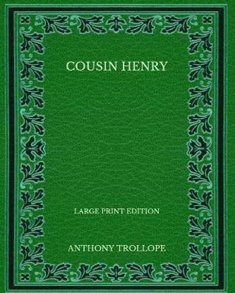 Cousin Henry - Large Print Edition