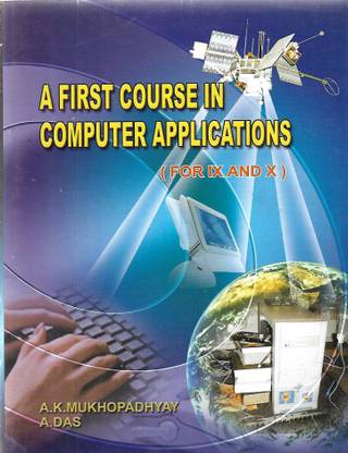 अ फर्स्ट कोर्स इन कंप्यूटर एप्लीकेशंस क्लास 9 एंड 10