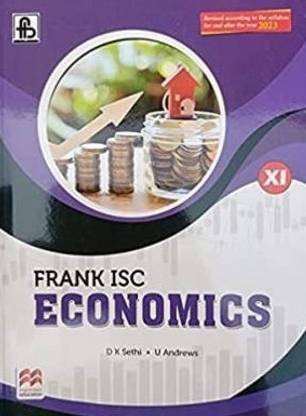 Frank ISC Economics - Class 11 ( Revised According To The Syllabus For And After The Year 2023 )