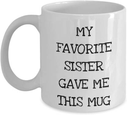 craft maniacs YOU MY FAVOURITE SISTER 350 ML MUG | OFFICIALLY LICENSED MERCH Ceramic Coffee Mug