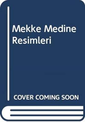 MEKKE MEDINE RESIMLERI [Paperback] AKSOY, OMER FARUK