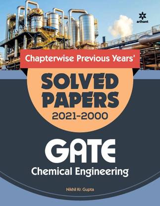 Chemical Engineering Solved Papers GATE 2022  - Chapterwise Previous Years' Solved Papers 2021-2000