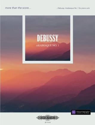 DEBUSSY ARABESQUE NO 1 (MORE THAN THE SCORE PIANO) [Sheet music] Claude Debussy and Roy Howat