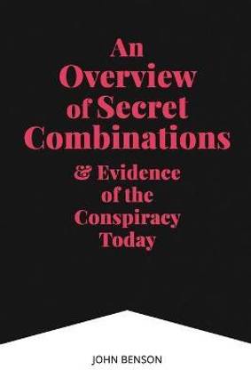 An Overview of Secret Combinations & Evidence of the Conspiracy Today