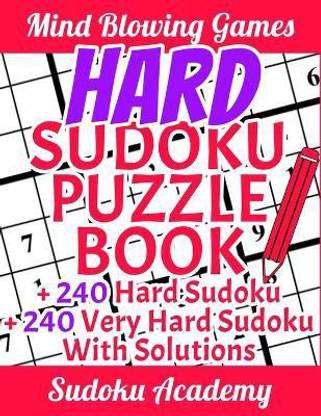 Hard Sudoku Puzzle Book - Mind Blowing Games