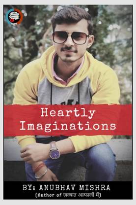 Heartly Imaginations (Anubhav Mishra) / हार्टली इमेजिनेशन्स