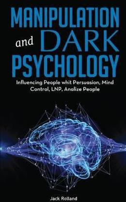 Manipulation And Dark Psychology