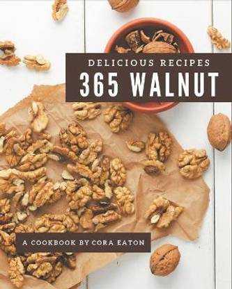 365 Delicious Walnut Recipes