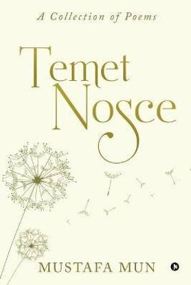Temet Nosce  - A Collection of Poems