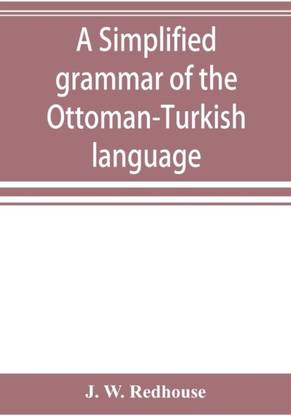 A simplified grammar of the Ottoman-Turkish language