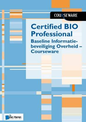Certified Bio Professional - Baseline Informatiebeveiliging Overheid - Courseware [Paperback] Van Haren Publishing