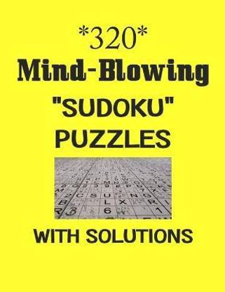 320 Mind-Blowing "Sudoku" puzzles with Solutions