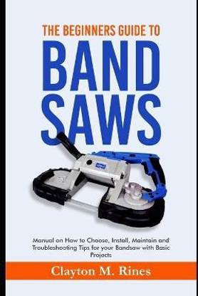 The Beginners Guide to Band Saws