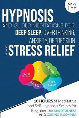 Hypnosis and Guided Meditations for Deep Sleep, Overthinking, Anxiety, Depression and Stress Relief