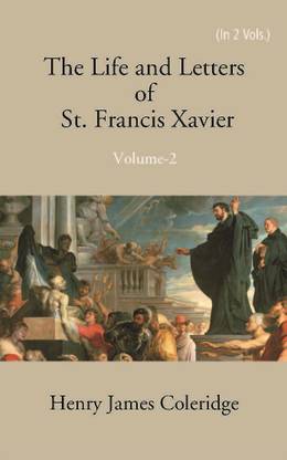 The Life And Letters Of St. Francis Xavier (2nd) Volume Vol. 2nd
