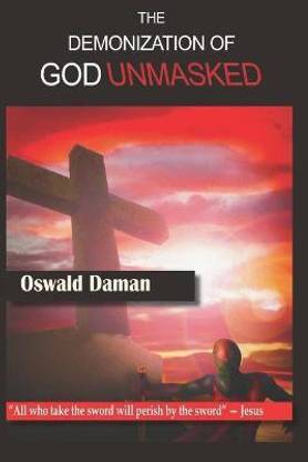 The Demonization of God Unmasked