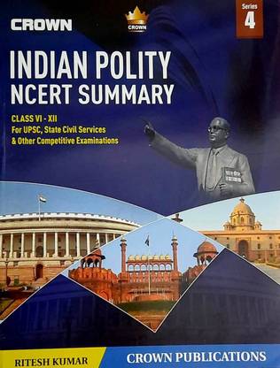 Crown Indian Polity NCERT Summary Class VI-XII For UPSC , State Civil Services & Other Competitive Examinations