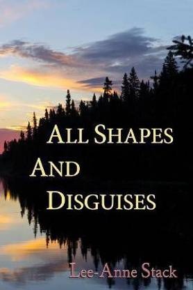 All Shapes and Disguises