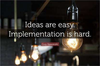 Ideas Are Easy Implementation Is Hard Motivational Quote Poster Paper Print