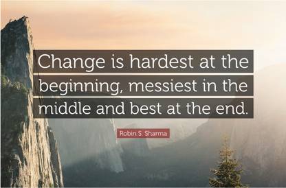 Change Is Hard At The Beginning Robin Sharma Motivational Quote Poster Paper Print