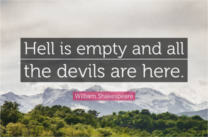 Hell Is Empty & All Devils Are Here William Shakespeare Quote Poster Paper Print