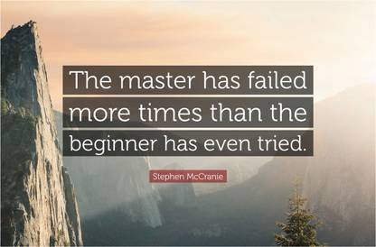 The Master Has Failed More Times Than The Beginner Has Even Tried' Motivational Quote Poster Paper Print