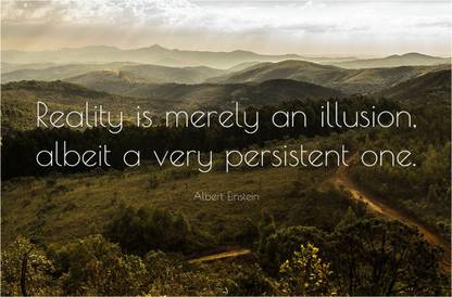 Reality Is An Illusion Albert Einstein Quote Poster Paper Print