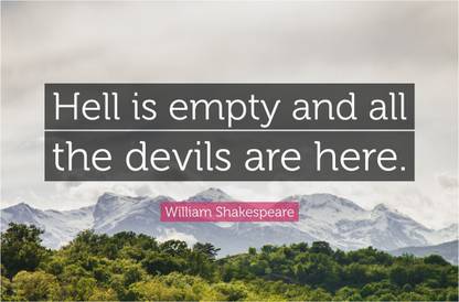 Hell Is Empty & All Devils Are Here William Shakespeare Quote Poster Paper Print