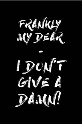Frankly my dear I don't give a damn' Quote Typography Poster Paper Print