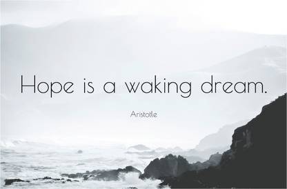 Hope Is A Waking Dream Aristotle Quote Poster Paper Print