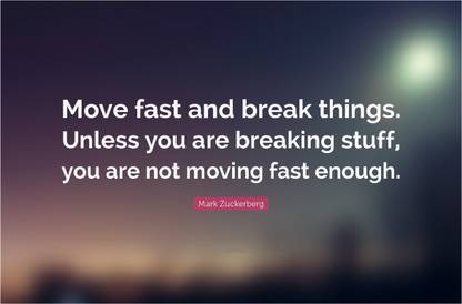 Move Fast & Break Things Mark Zuckerberg Motivational Quote Poster Paper Print
