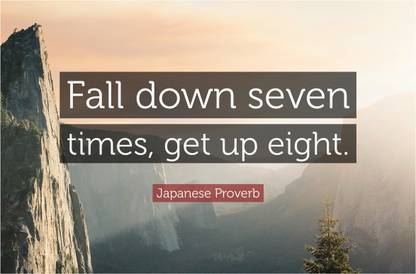 Fall Down Seven Times & Get Up Eight Motivational Quote Poster Paper Print
