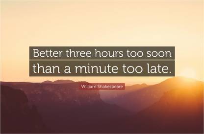 Punctuality William Shakespeare Quote Poster Paper Print
