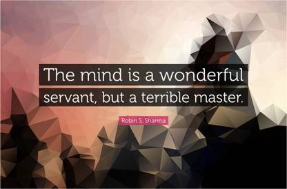 Mind Is A Wonderful Servant & A Terrible Master Quote Poster Paper Print