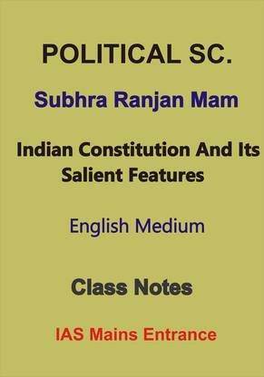 Indian Constitution And Its Salient Features Class Notes With 2020 Question Paper By Subhra Ranjan P-1 Part-B
