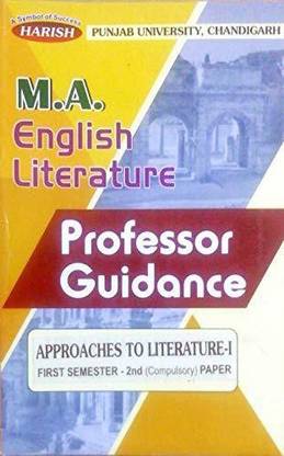 Punjab University, Chandigarh Harish M.a. English Literature Professor Guidance First Semester-2nd (Compulsory) Paper Approaches To Literature- 1