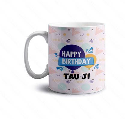 Crazy Corner Happy Birthday TAU JI Printed Birthday Ceramic Coffee (350 ML) | Gift for Relatives Birthday | Birthday Gift for Tau Ji/Uncle - Happy Birthday Ceramic Coffee Mug