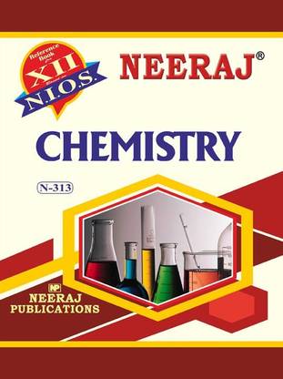 NIOS CHEMISTRY 313 CLASS 12 Guide Book And Chapter Wise Reference Book With MANY SOLVED QUESTION PAPERS English Medium