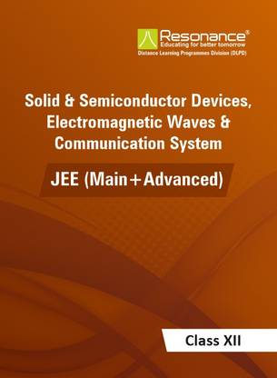 Semiconductors,Electromagnetic, Wave & Communication System Physics Module For JEE Main Advanced (Class XII)