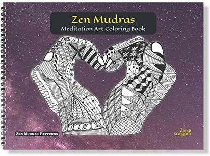 Zen Mudras Meditation Art Coloring Book for Adults (Calming Zentangle Doodle Patterns)