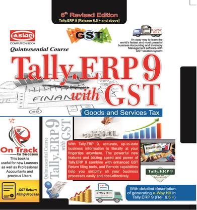 Tally.Erp9 for G.S.T. Quintessential Course 6th Ed. Ver. 6.5)