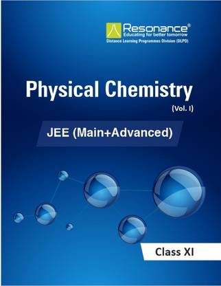 Physical Chemistry (Vol. I) For JEE Main Advanced (Class XI)