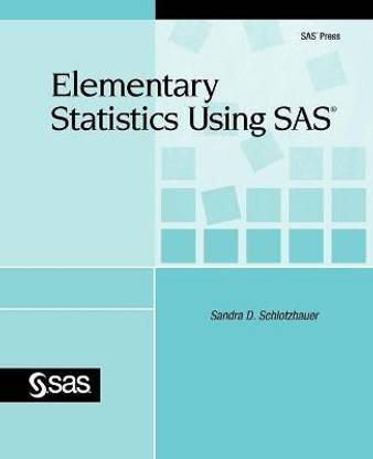 Elementary Statistics Using SAS