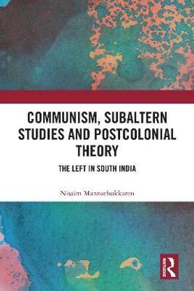 Communism, Subaltern Studies and Postcolonial Theory