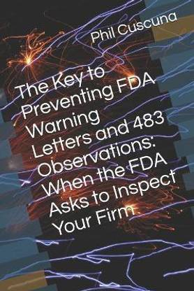 The Key to Preventing FDA Warning Letters and 483 Observations