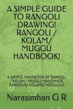 A Simple Guide to Rangoli Drawing! Rangoli / Kolam/ Muggu Handbook!