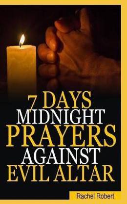 7 Days Midnight Prayer Against Evil Altars