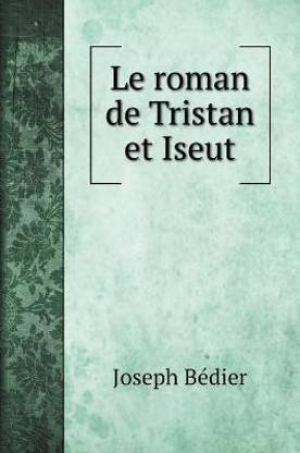 Le roman de Tristan et Iseut