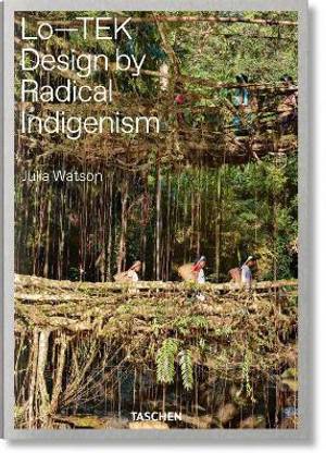 Julia Watson. Lo-TEK. Design by Radical Indigenism